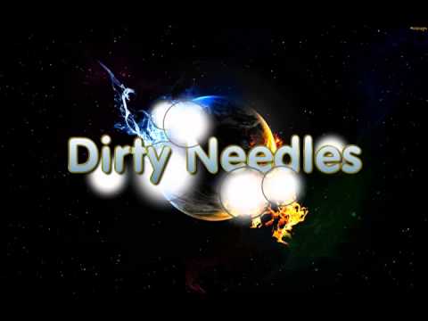 Dirty Needles