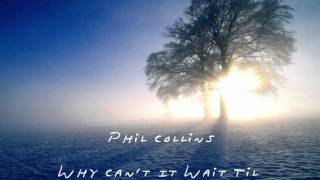 Phil Collins - Why Can&#39;t It Wait Til Morning [live]