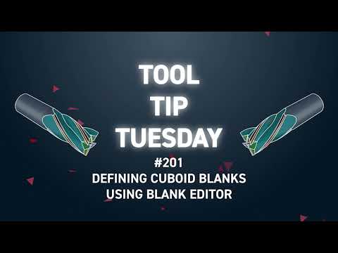 Tool Tip Tuesday #201 - Defining Cuboid Blanks Using Blank Editor