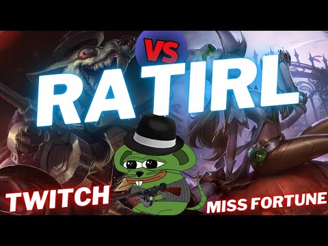 RATIRL | TWITCH VS MISS FORTUNE | ADC GAMEPLAY | Patch 15.23 / Season 15 | #LeagueofLegends
