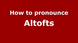 How to pronounce Altofts