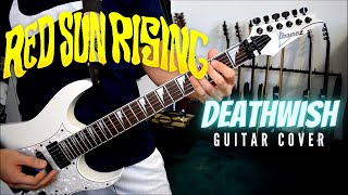 Red Sun Rising - Deathwish (Guitar Cover)