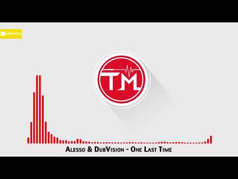 Alesso & DubVision - One Last Time