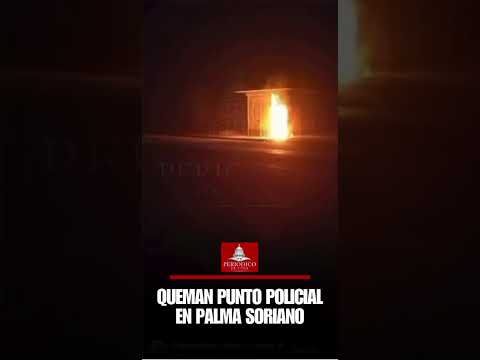 🚨🇨🇺 ¡ARDEN EN PALMA SORIANO! INCENDIAN PUNTO DE CONTROL DE LA PNR EN SANTIAGO DE CUBA 🚨🔥🚔