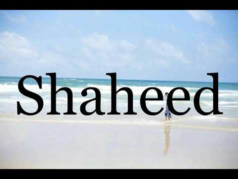 How To Pronounce Shaheed🌈🌈🌈🌈🌈🌈Pronunciation Of Shaheed