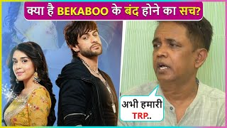 Bekaboo Exclusive: Director Ranjan Kumar’s First Reaction On Show's Off Air News