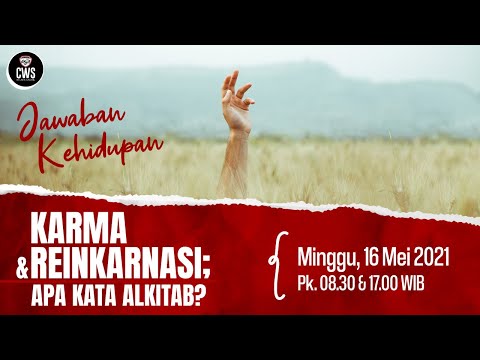 Jawaban Kehidupan - "Karma dan Reinkarnasi, Apa Kata Alkitab?"
