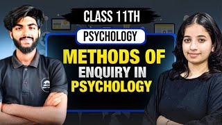 Class 11 Psychology chapter 2 - Methods of Enquiry in Psychology | One Shot Explanation
