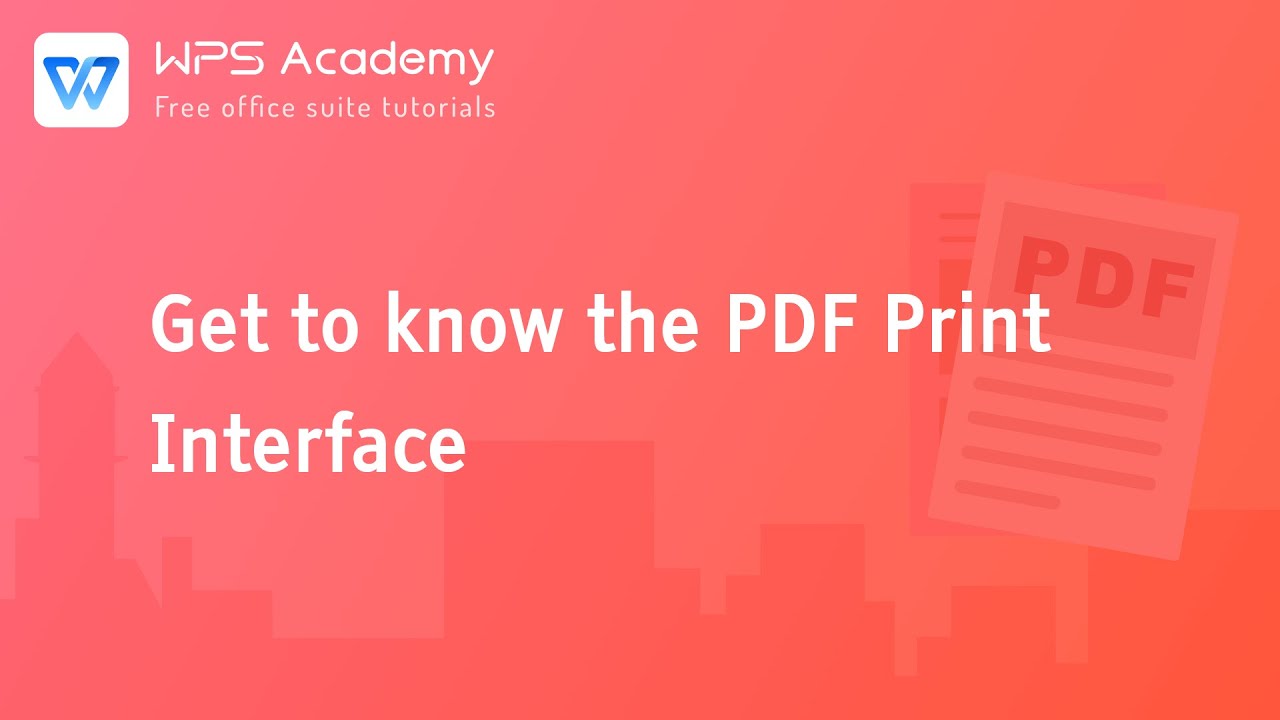 [WPS Academy] 1.3.1 PDF: Get to Know the PDF Print Interface