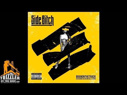B-Ran ft. Kevin McCall, Sonu - Side B!tch [Prod. BranOnTheTrack] [Thizzler.com Exclusive]