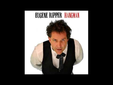 Eugene Ripper - Hangman