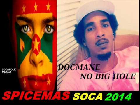 [NEW SPICEMAS 2014] Docmane - No Big Hole - Grenada Soca 2014