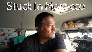 Stuck in Morroco // Why We Are Here and What Will Happen