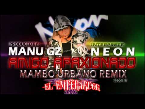Neon Conection Los Tiburones Feat Manu Gz - Amigo Apaxionado Remix Mambo Duro