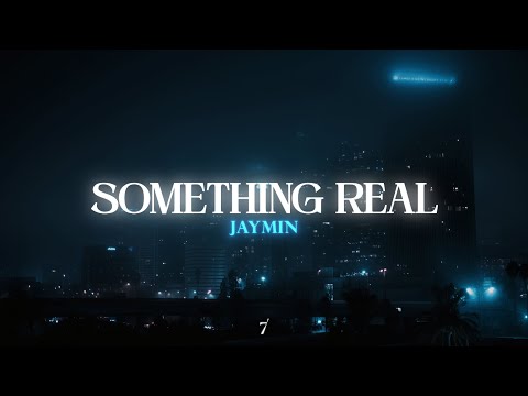Jaymin - Something Real