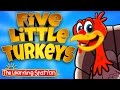 Thanksgiving Songs For Children Five Little Turkeys Kids Song By The Learning Station