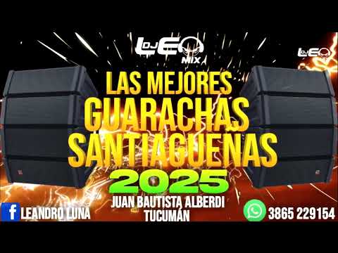 LAS MEJORES GUARACHAS SANTIAGUEÑAS !NUEVAS Y RETROS!!  JULIO DJ LEO MIX 2025