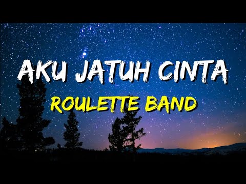 Roulette - Aku Jatuh Cinta (Lirik)