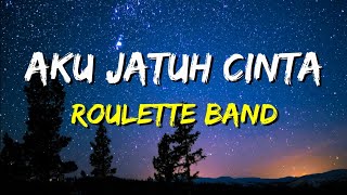 Download lagu Roulette - Aku Jatuh Cinta (Lirik) mp3 Download lagu Roulette - Aku Jatuh Cinta (Lirik) mp3