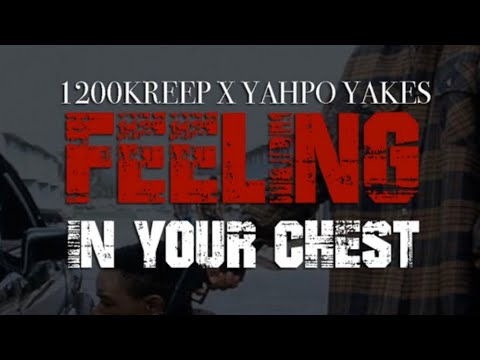 1200 Kreep & Yahpo Yakes - Feelin In Yo Chest