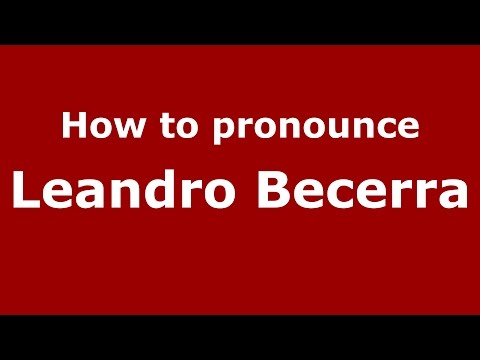 How to pronounce Leandro Becerra (Spanish/Argentina) - PronounceNames.com