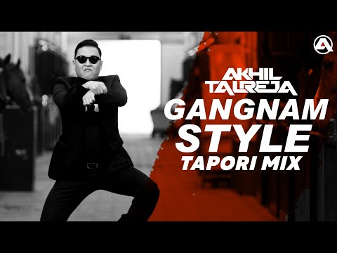 Gangnam Style (Psy) - DJ Akhil Talreja Tapori Mix | Full Song Video | Indian Desi Mix | Viral Video