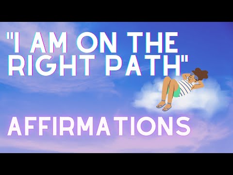 "I am on the right path" Affirmations To Boost Confidence & Self-esteem