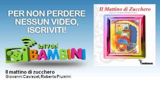 Giovanni Caviezel, Roberto Piumini - Il mattino di zucchero - LaTvDeiBambini