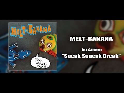 MELT-BANANA 1st Album "SPEAK SQUEAK CREAK" (Full Album)