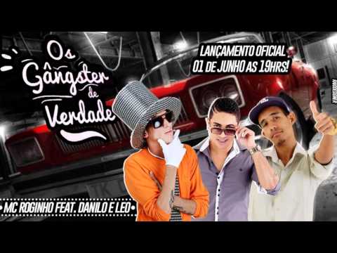 MC DANILO COMETA E LÉO DA LAGOA E MC ROGINHO - OS GANGSTER DE VERDADE - MÚSICA NOVA
