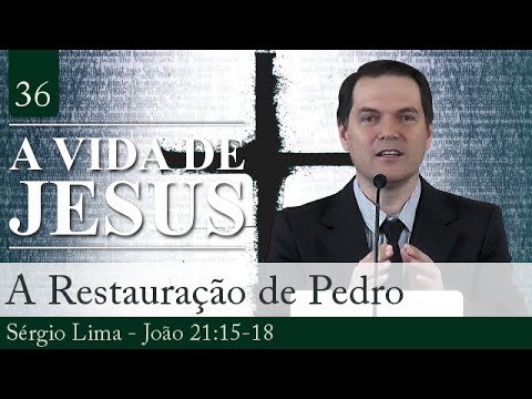 36. A Restauração de Pedro - Sérgio Lima