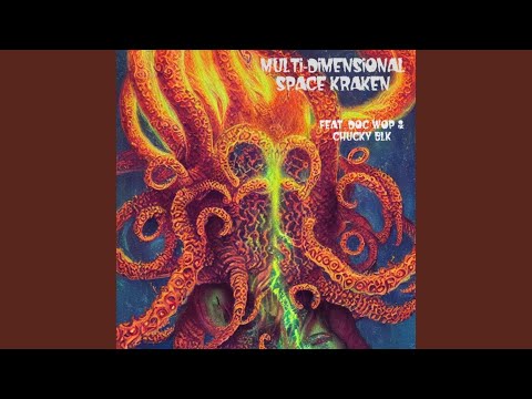 Multi-Dimensional Space Kraken (feat. Doc Wop & Chucky Blk)