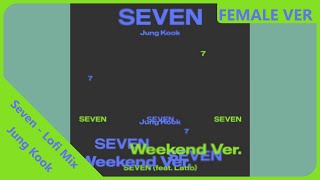 Download lagu Jung Kook - Seven (feat. Latto) - Lofi Mix | Female Version mp3