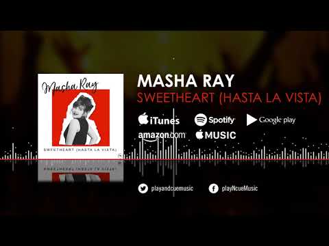 Masha Ray - Sweetheart (Hasta La Vista)
