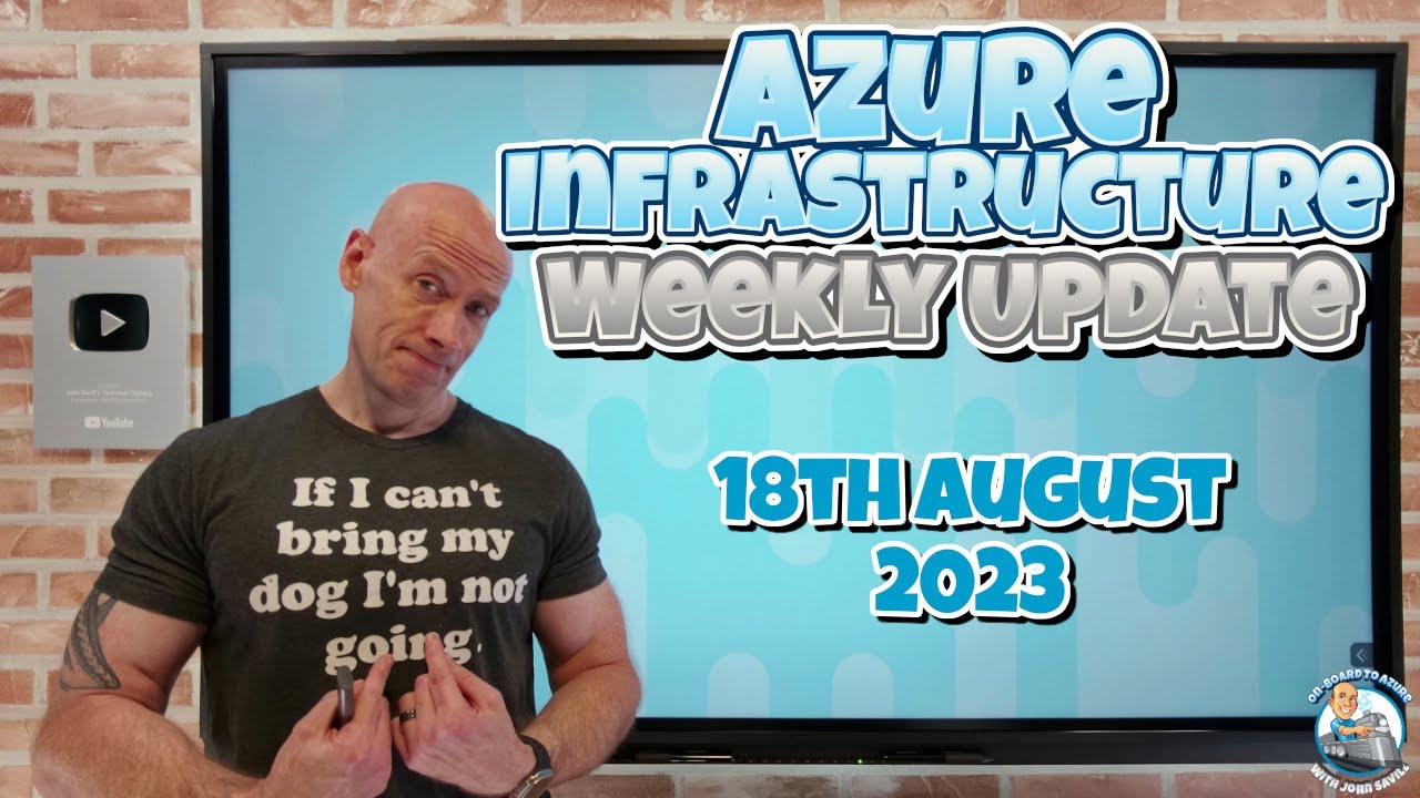 Azure Infrastructure Weekly Update - 18th August 2023
