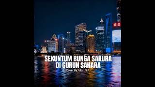 Download lagu Sekuntum Bunga Sakura Di Gurun Sahara mp3