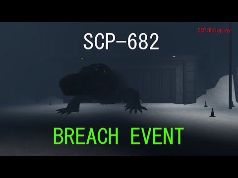 ROBLOX SCP: Roleplay | SCP-682 Breach Event
