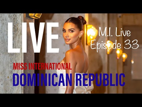 M.I. Live Episode 33 with Miss International DOMINICAN REPUBLIC, Celinee Santos Frias