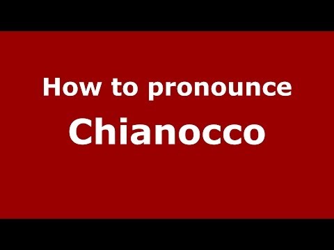 How to pronounce Chianocco (Italian/Italy) - PronounceNames.com