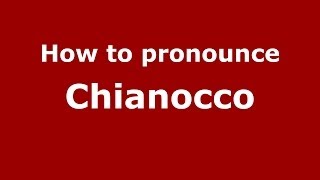 How to pronounce Chianocco
