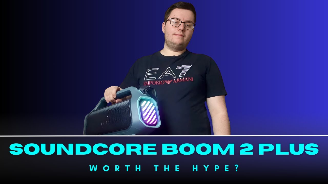 Soundcore Boom 2 Plus - Worth The Hype?