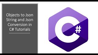 Objects to Json String and Json Conversion in C# Tutorials