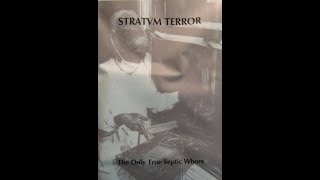 Stratvm Terror – The Only True Septic Whore (Cassette 1996)