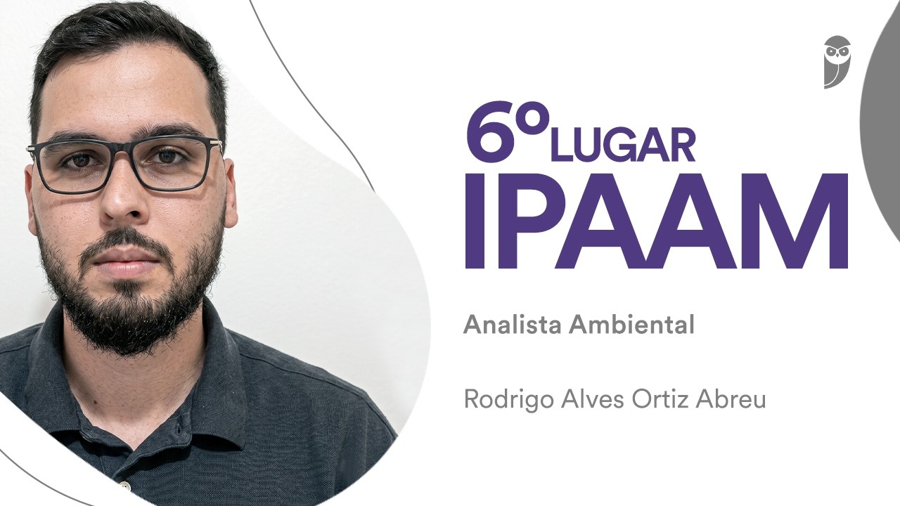 IPAAM: Rodrigo Ortiz, aprovado em 6º lugar para Analista Ambiental - Eng. Agronômica