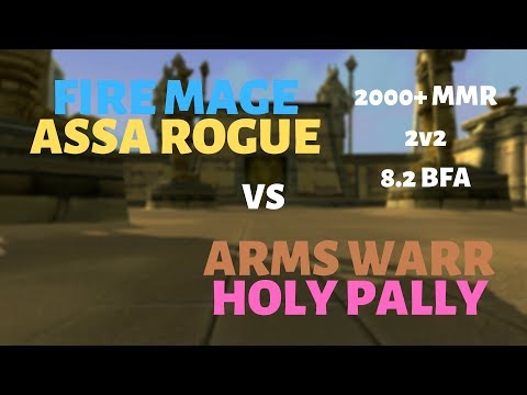 Fire Mage/Assa Rogue vs Arms Warr/Holy Pally | Tol'viron Arena | 2000+ MMR | 8.2 BFA