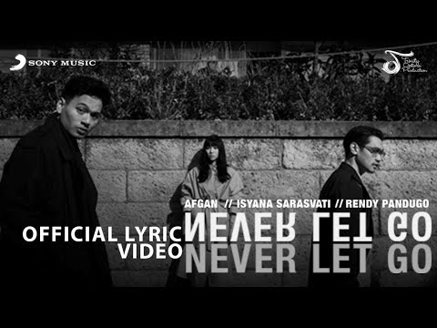 Afgan, Isyana Sarasvati, Rendy Pandugo - Never Let Go | Official Lyric Video