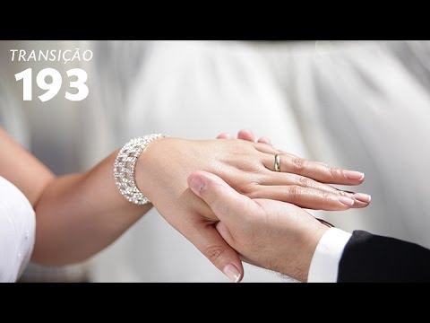 Programa Transição 193 - Casamento