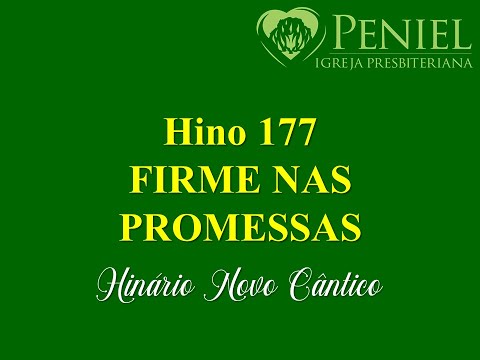 Hinário Novo Cântico, Hino 177   "Firme nas promessas"