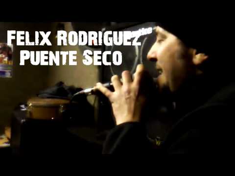 Felix Rodriguez - Puente Seco