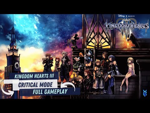 Kingdom Hearts 3: Critical Mode Full Game (No Commentary)!